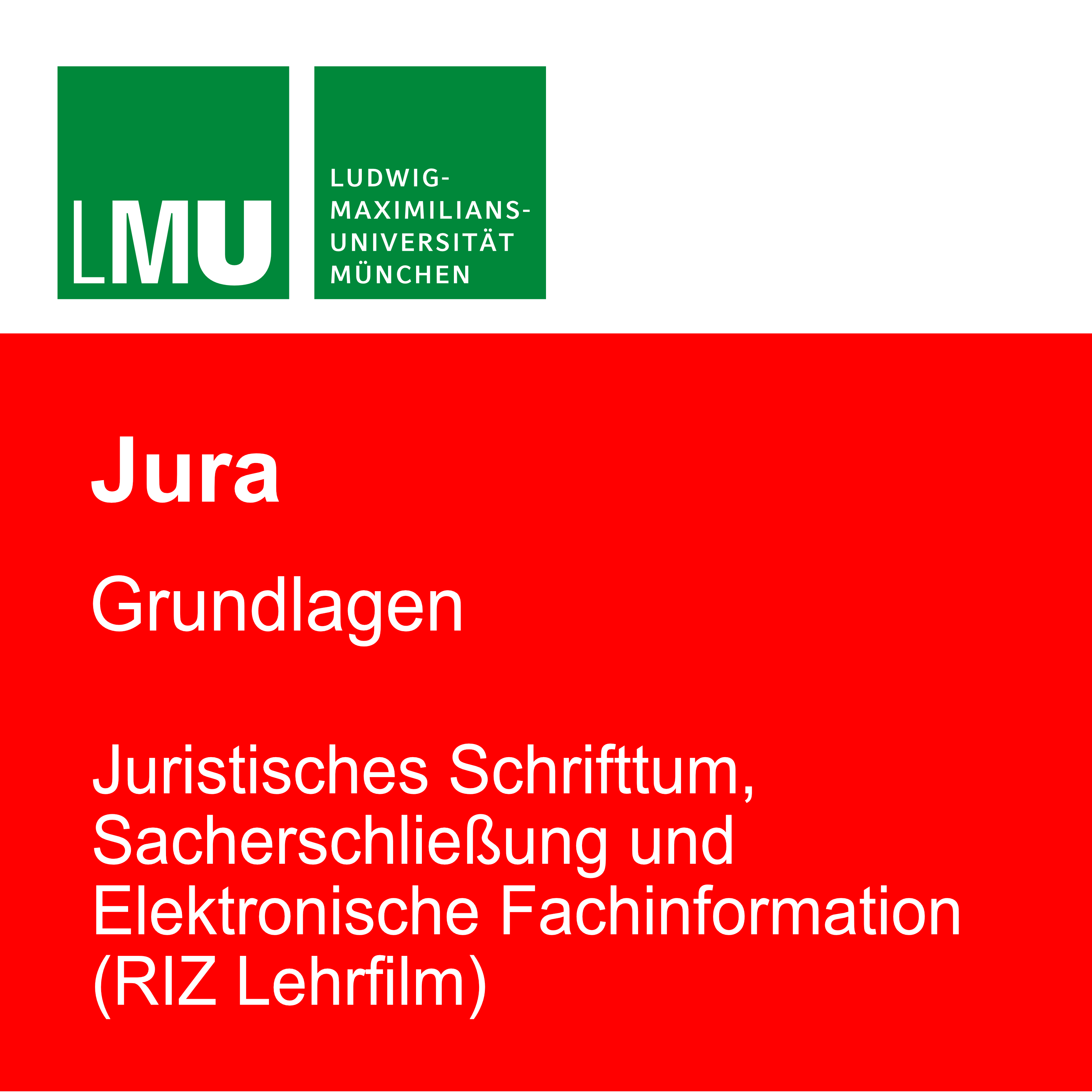 LMU Grundlagen Juristisches Schrifttum, Sacherschließung und elektronische Fachinformation (RIZ Lehrfilm)